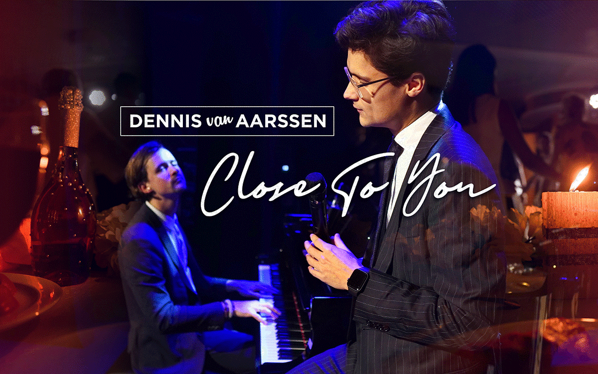 Uitgelicht Dennis van Aarssen Close to You Credits